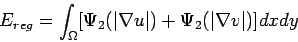 \begin{displaymath}
E_{reg} = \int_\Omega [\Psi_2(\vert\nabla u\vert) + \Psi_2(\vert\nabla v\vert)] dxdy
\end{displaymath}