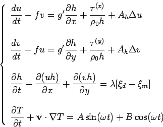 \begin{displaymath}
\left\{
\begin{array}{l}
\displaystyle
\frac{du}{dt} - fv =...
...T = A \sin
(\omega t) + B \cos (\omega t)
\end{array}
\right.
\end{displaymath}