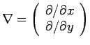 $\nabla =
\left(
\begin{array}{c}
\partial / \partial x\\
\partial / \partial y
\end{array}\right)$