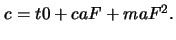 \(c=t0+ca F+ma F^{2}.\)