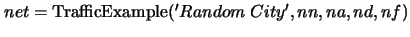 $ net={\rm TrafficExample}('Random\;City',nn,na,nd,nf) $