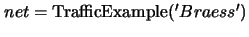$net={\rm TrafficExample}('Braess')$