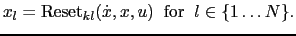 $\displaystyle x_l={\rm Reset}_{kl}(\dot x,x,u)\;\; {\rm for}\;\; l\in \{1 \dots N\}.$