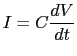 $\displaystyle I = C\frac{dV}{dt}
$