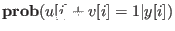 $\displaystyle \mathbf{prob}(u[i]+v[i]=1\vert y[i])$