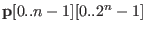 $ \mathbf{p}[0..n-1][0..2^n-1]$